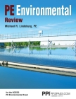 PPI PE Environmental Review – A Complete Review Guide for the PE Environmental Exam By Michael R. Lindeburg, PE Cover Image