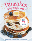 Pancakes Make People Happy: Over 75 Recipes Cover Image