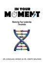 In Your Moment: Mastering Your Leadership Thresholds Cover Image
