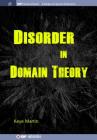 Disorder in Domain Theory (Iop Concise Physics) Cover Image