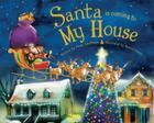 Santa Is Coming to My House (Santa Is Coming To...) By Steve Smallman, Robert Dunn (Illustrator) Cover Image