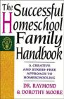 The Successful Homeschool Family Handbook By Dorothy Moore, Raymond Moore Cover Image