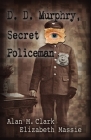 D. D. Murphry, Secret Policeman By Alan M. Clark, Elizabeth Massie Cover Image