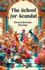 The School For Scandal By Richard Brinsley Sheridan Cover Image