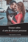 Ensayo sobre el arte de abrazar personas: Tango Argentino y Coaching By Mora Noel Sánchez (Contribution by), Ekaterina Duginova (Photographer), Adrian Luna Cover Image