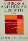 Neurosis and Human Growth: The Struggle Towards Self-Realization Cover Image
