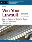 Win Your Lawsuit: Sue in California Superior Court Without a Lawyer Cover Image