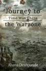 Time Was There: Journey to the War Zone By Ahana Deshpande Cover Image