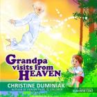 Grandpa Visits From Heaven By Christine Duminiak, Vladimir Cebu (Illustrator) Cover Image