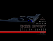A Pictorial History of the B-2A Spirit Stealth Bomber By Jim Goodall, Big Apple Agency Cover Image