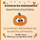 Aventure d'octobre: Le premier Halloween de la petite citrouille Cover Image