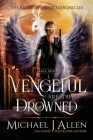 Vengeful are the Drowned: A Completed Angel War Urban Fantasy Cover Image