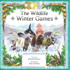 The Wildlife Winter Games By Richard Turner, Ben Clifford (Illustrator) Cover Image