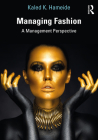 Managing Fashion: A Management Perspective By Kaled K. Hameide Cover Image