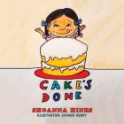 Cake's Done By Shoanna Hines, Jaymar Henry (Illustrator) Cover Image