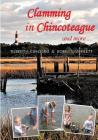 Clamming in Chincoteague and more ... By Albert J. Casciero, Bobby Umphlett Cover Image