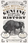 The Montana Medicine Show's Genuine Montana History By B. Derek Strahn Cover Image