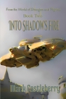 Into Shadow's Fire By Mark Castleberry Cover Image