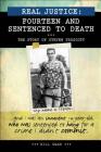 Real Justice: Fourteen and Sentenced to Death: The Story of Steven Truscott (Lorimer Real Justice) By Bill Swan Cover Image