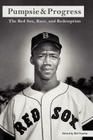 Pumpsie & Progress: The Red Sox, Race, and Redemption By Bill Nowlin Cover Image