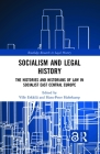 Socialism and Legal History: The Histories and Historians of Law in Socialist East Central Europe Cover Image