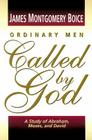 Ordinary Men Called by God: A Study of Abraham, Moses, and David Cover Image