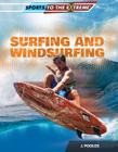 Surfing and Windsurfing (Sports to the Extreme) By J. Poolos Cover Image