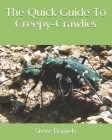 The Quick Guide To Creepy-Crawlies (Quick Guides #1) By Steve Daniels Cover Image
