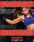 Badass Boxing Workouts: A Hard-Hitting Program to Smash Stress, Have Fun and Get in the Best Shape of Your Life Cover Image