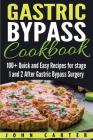 Gastric Bypass Cookbook: 100+ Quick and Easy Recipes for stage 1 and 2 After Gastric Bypass Surgery Cover Image