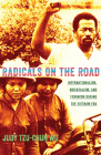 Radicals on the Road: Internationalism, Orientalism, and Feminism During the Vietnam Era (United States in the World) Cover Image