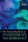 The Oxford Handbook of Invertebrate Neurobiology (Oxford Handbooks) By John H. Byrne (Editor) Cover Image