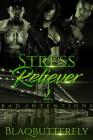 Stress Reliever 2: Bad Intentions By Blaqbutterfly Cover Image