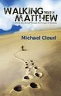Walking with Matthew By Michael a. Cloud Cover Image