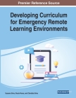 Developing Curriculum for Emergency Remote Learning Environments By Susana Silva (Editor), Paula Peres (Editor), Cândida Silva (Editor) Cover Image