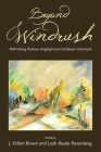 Beyond Windrush: Rethinking Postwar Anglophone Caribbean Literature (Caribbean Studies) By J. Dillon Brown (Editor), Leah Reade Rosenberg (Editor) Cover Image