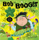 Bob the Booger Fairy By Robert S. Nott, Lara Ede (Illustrator) Cover Image