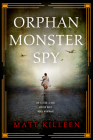Orphan Monster Spy By Matt Killeen Cover Image