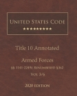 United States Code Annotated Title 10 Armed Forces 2020 Edition §§1141 - 2249e Renumbered §362 Vol 3/6 Cover Image