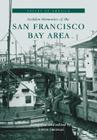 Golden Memories of the San Francisco Bay Area (Voices of America) Cover Image