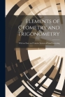 Elements of Geometry and Trigonometry: With an Easy and Concise System of Land Surveying Cover Image
