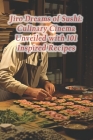 Jiro Dreams of Sushi: Culinary Cinema Unveiled with 101 Inspired Recipes Cover Image