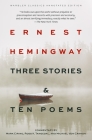 Three Stories & Ten Poems (Warbler Classics Annotated Edition) By Ernest Hemingway, Mark Cirino (Commentaries by), Michael Von Cannon (Commentaries by) Cover Image