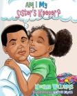 Am I My Sister's Keeper?: Caleb Learns a Lesson By Garrett Myers (Illustrator), Keisha a. Williams Cover Image