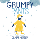 Grumpy Pants By Claire Messer Cover Image