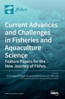 Current Advances and Challenges in Fisheries and Aquaculture Science By Maria Angeles Esteban (Editor), Bernardo B. Baldisserotto (Editor), Eric Hallerman (Editor) Cover Image