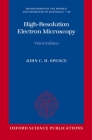 High-Resolution Electron Microscopy (Monographs on the Physics and Chemistry of Materials #60) By John C. H. Spence Cover Image