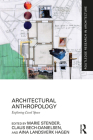 Architectural Anthropology: Exploring Lived Space (Routledge Research in Architecture) By Marie Stender (Editor), Claus Bech-Danielson (Editor), Aina Landsverk Hagen (Editor) Cover Image
