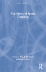 The Ethics of Sports Coaching (Ethics and Sport) Cover Image