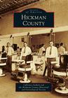 Hickman County (Images of America) By Ladonna Latham, Hickman County Historical and Genealogic Cover Image